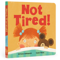 Not Tired!