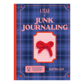 A Year Of Junk Journaling